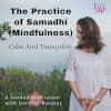 The Practice of Samadhi (Mindfulness): Calm and Tranquility