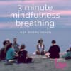 3 Minute Mindfulness Breathing