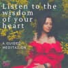 Listen to the Wisdom of Your Heart