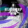 Relationship with Yourself