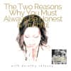The Two Reasons Why You Must Always Be Honest & Truthful