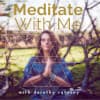 Meditate with Me (Full Length Version - 11min)
