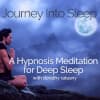 Journey into Sleep: a Hypnosis Meditation for Deep Sleep [28 Min Full Recording]