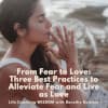 From Fear to Love: Three Best Practices