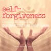 Self-Forgiveness: Healing and Self-Love