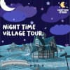 Night Time Village Tour
