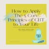 How to Apply the 5 Core Principles of CBT to Your Life