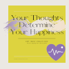 Your Thoughts Determine Your Happiness