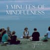3 Minutes Of Mindfulness